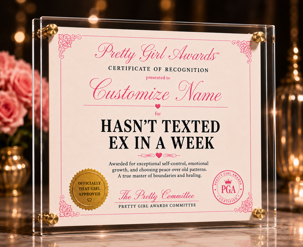 Hasn’t Texted Ex In A Week Award